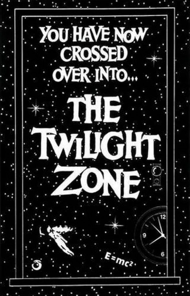 Black-and-white The Twilight Zone poster featuring a star-filled night sky background with bold white text reading “YOU HAVE NOW CROSSED OVER INTO… THE TWILIGHT ZONE.” Surreal, space-themed elements include scattered stars, a floating clock showing 11:50, the equation “E = mc²,” a small spiral symbol, and a silhouette of a falling or drifting human figure.